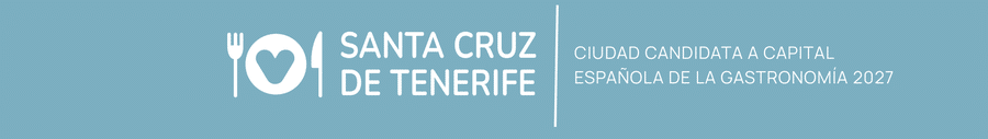 Santa Cruz de Tenerife · Ciudad candidata a Capital Española de la Gastronomía 2027